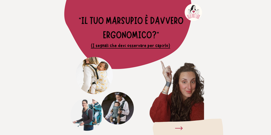 Il tuo marsupio è davvero ergonomico? i segnali che devi osservare per capirlo!